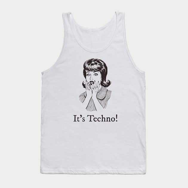 It's Techno! Tank Top by Ferrazi